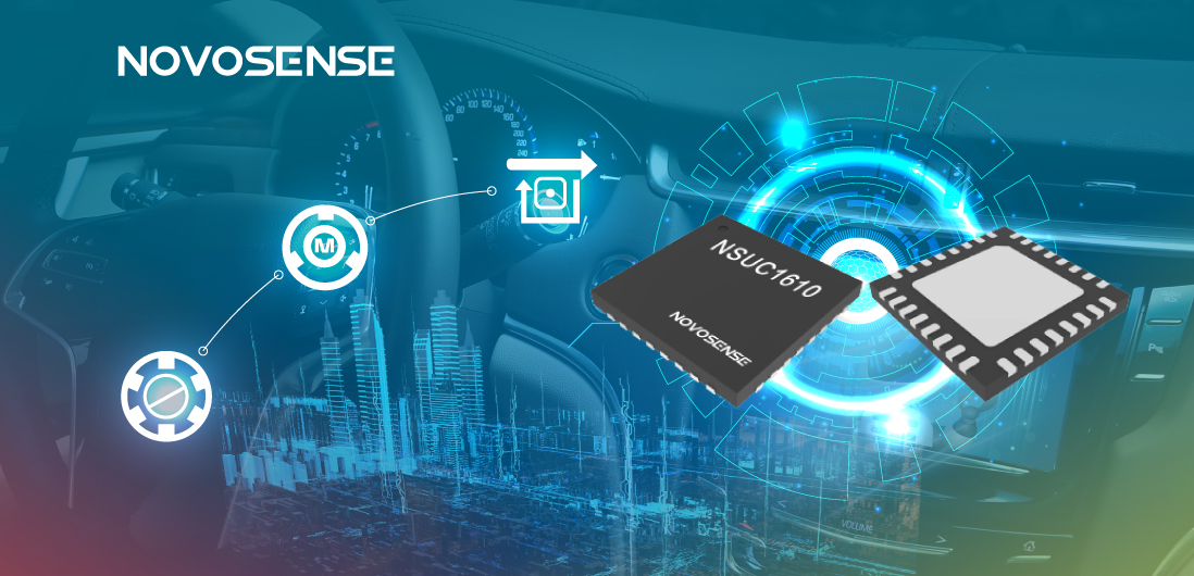 NOVOSENSE NSUC1610： 車載用マイクロ&スペシャルモータドライバSoC